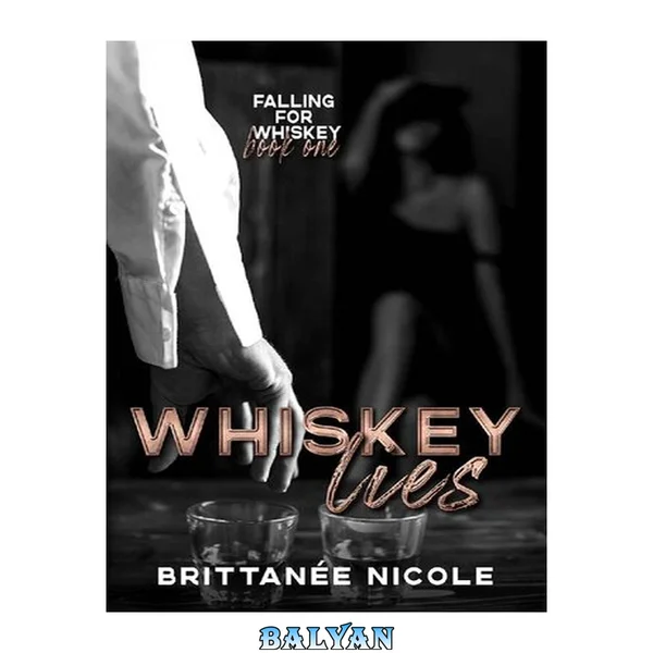 Whiskey Lies - Falling for Whiskey #1