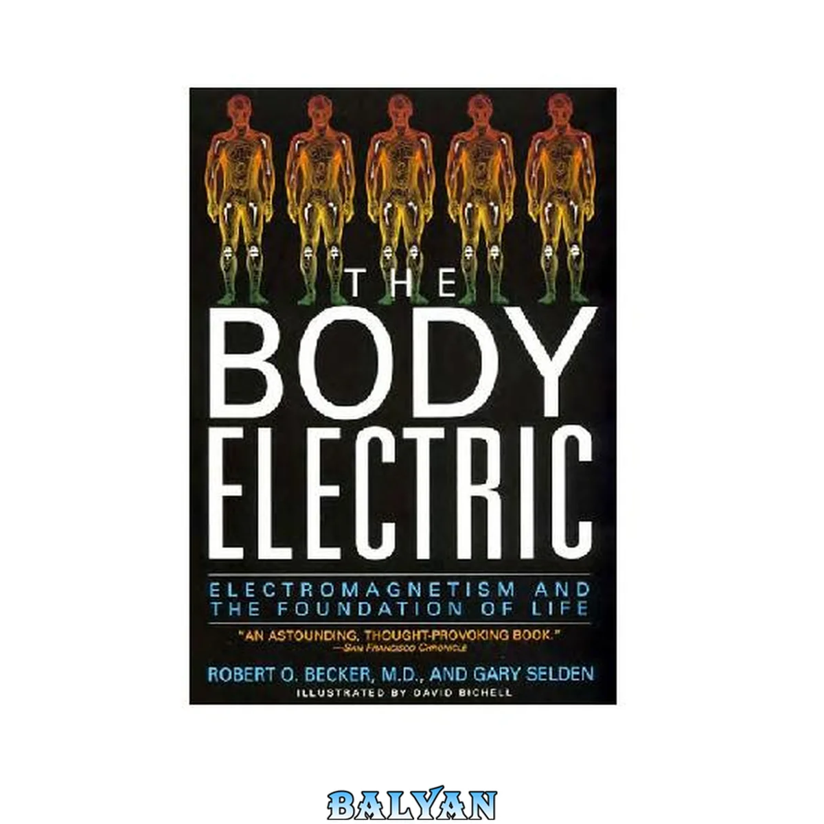 جلد کتاب The Body Electric - Electromagnetism and the Foundation of Life