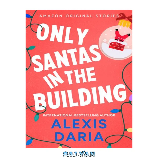 Only Santas in the Building (Under the Mistletoe collection)