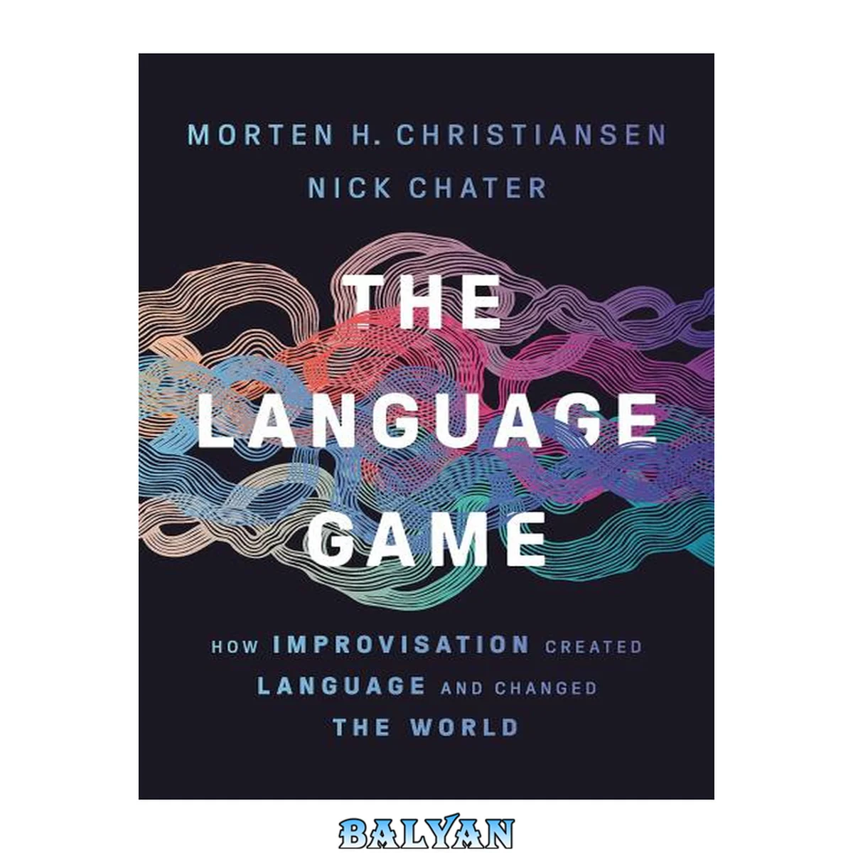 جلد کتاب The Language Game : How Improvisation Created Language and Changed the World