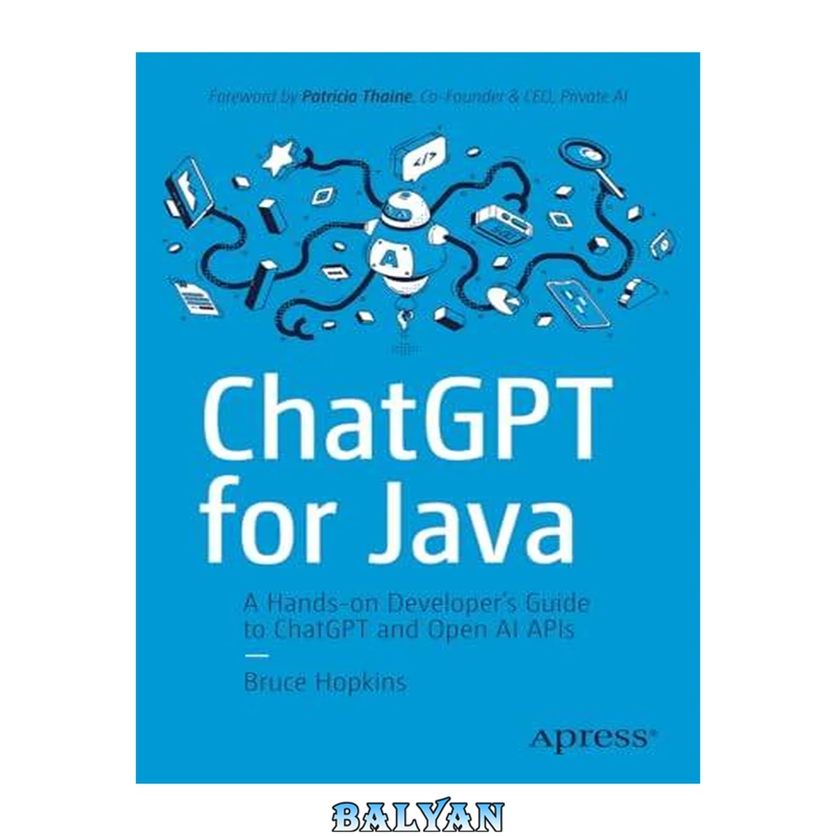 جلد کتاب ChatGPT for Java: A Hands-on Developer's Guide to ChatGPT and Open AI APIs