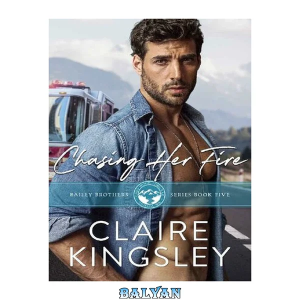 Chasing Her Fire: A Small Town Family Romance