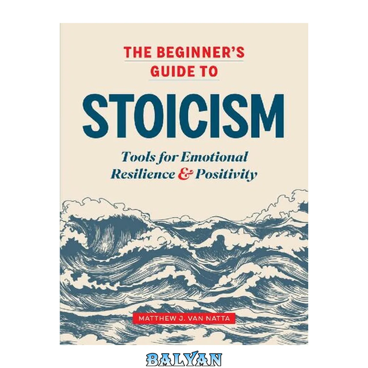 جلد کتاب The Beginner's Guide to Stoicism: Tools for Emotional Resilience and Positivity