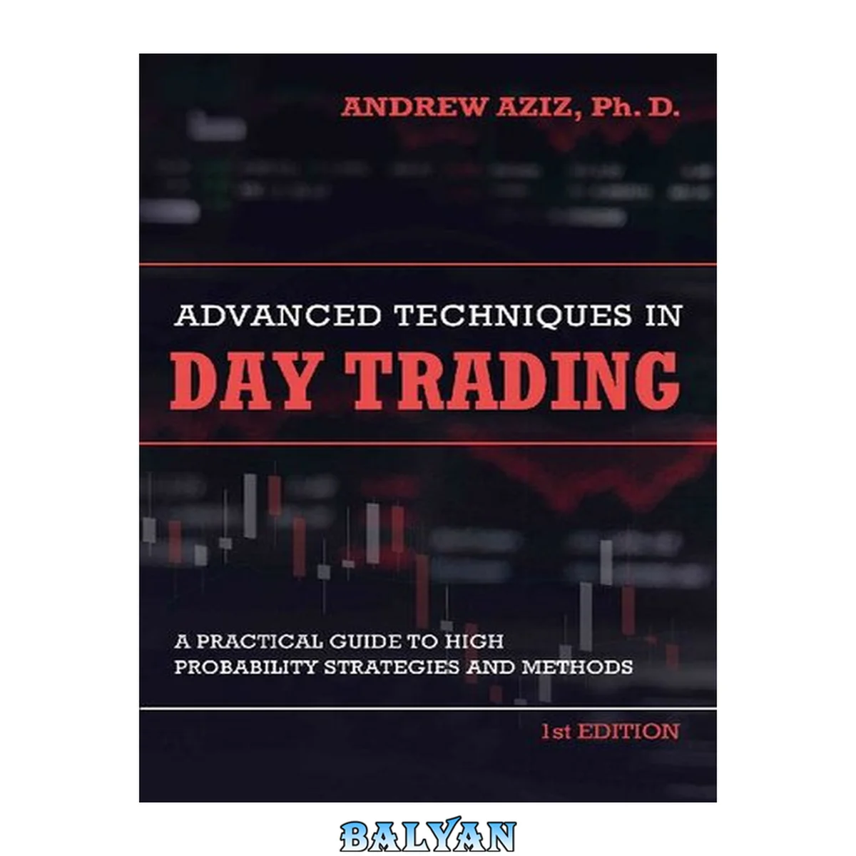 جلد کتاب Advanced Techniques in Day Trading: A Practical Guide to High Probability Day Trading Strategies and Methods (Stock Market Trading and Investing Book 2)