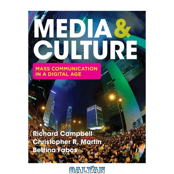Media & culture : mass communication in a digital age