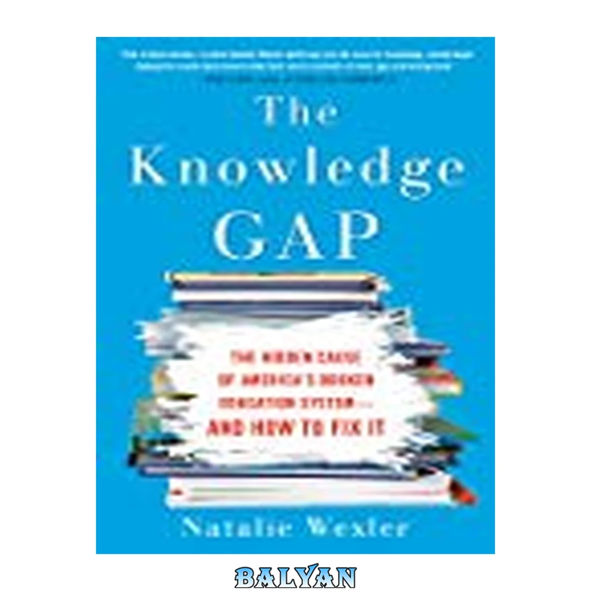 جلد کتاب The Knowledge Gap : The Hidden Cause of America's Broken Education System--and How to Fix It
