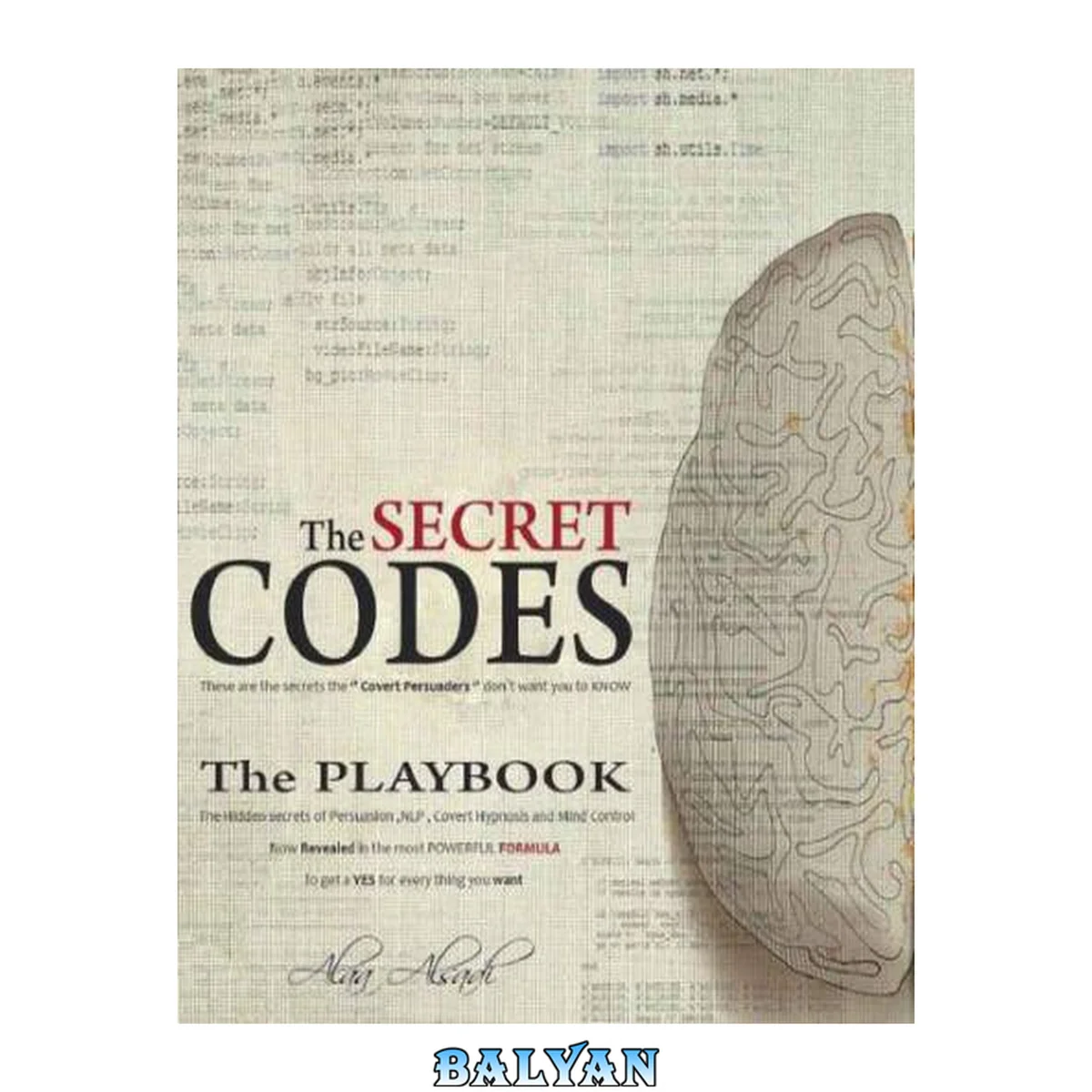 جلد کتاب The Secret Codes · The Ultimate Formula of Mind Control , NLP , Body language, Covert Hypnosis and Persuasion secrets For Business USE