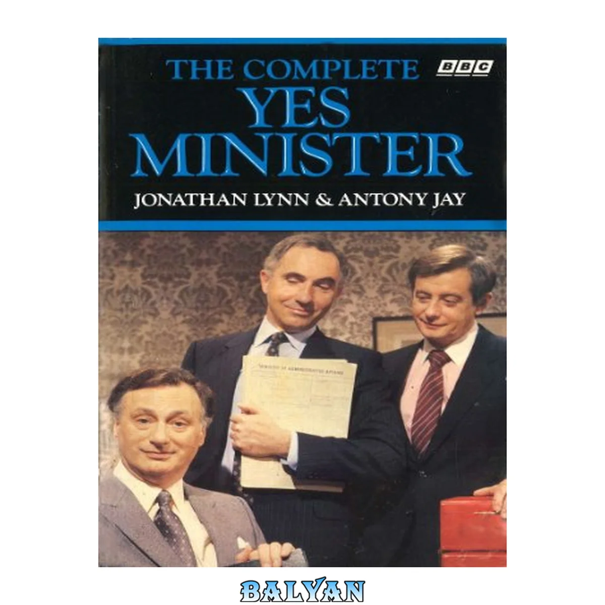 جلد کتاب The complete Yes Prime Minister / The diaries of a Cabinet Minister by the Right Hon. James Hacker MP