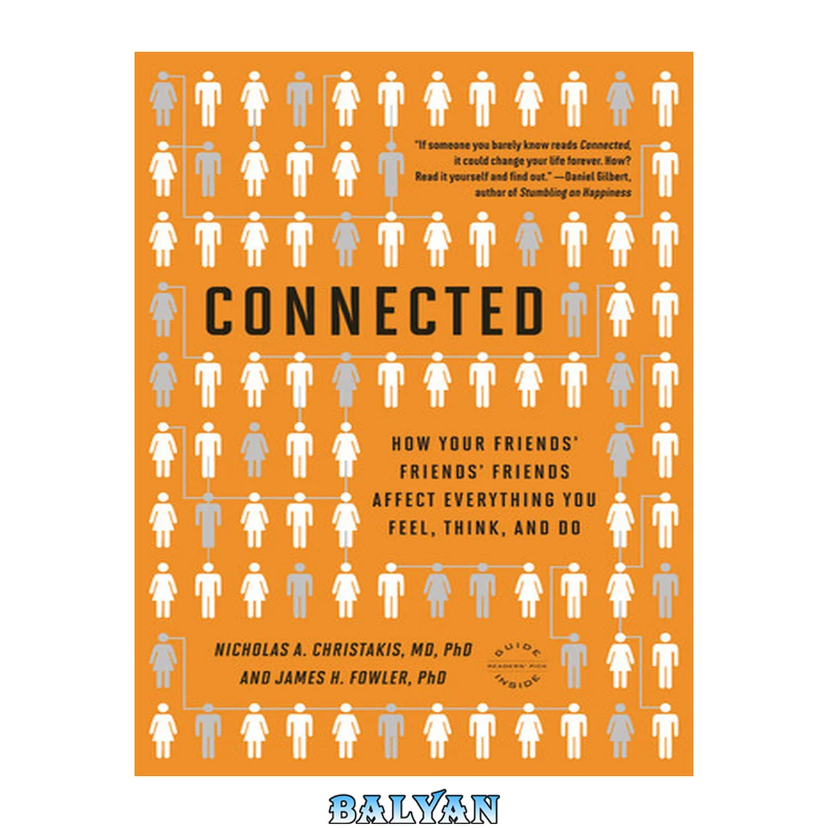 جلد کتاب Connected: The Surprising Power of Our Social Networks and How They Shape Our Lives -- How Your Friends’ Friends’ Friends Affect Everything You Feel, Think, and Do