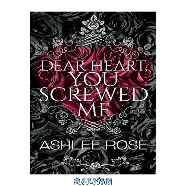 Dear Heart, You Screwed Me