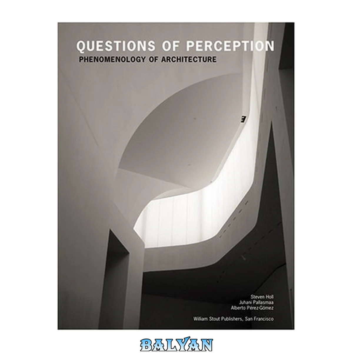 جلد کتاب Questions of Perception: Phenomenology of Architecture: phenomenology of architecture + Archetypal experiences of architecture + Phenomenal zones