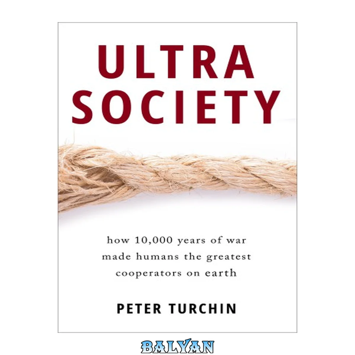 جلد کتاب Ultrasociety: How 10,000 Years of War Made Humans the Greatest Cooperators on Earth