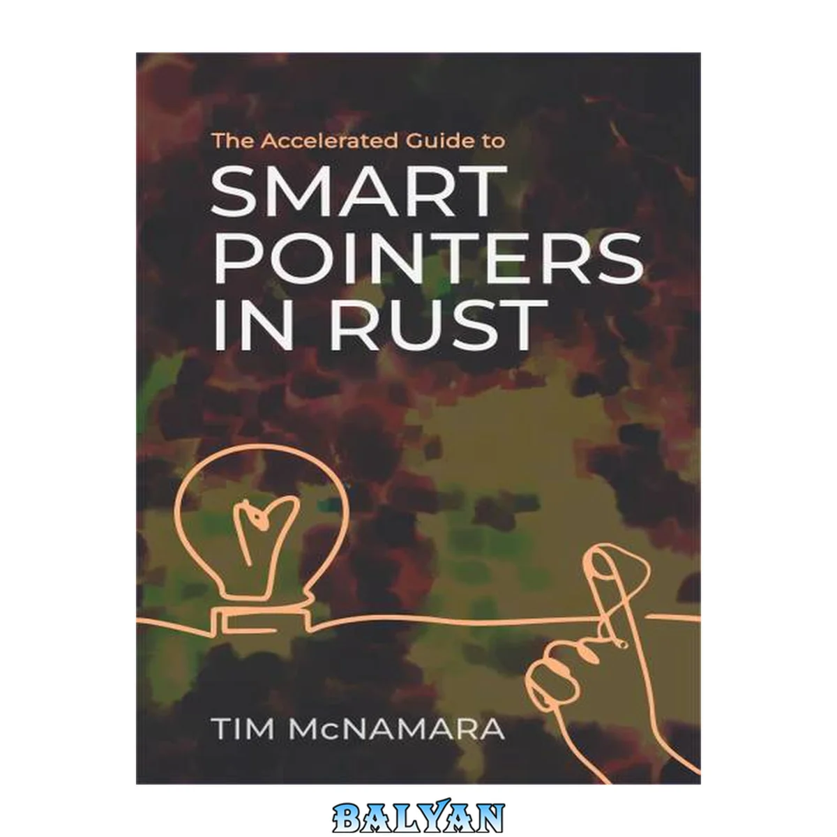 جلد کتاب The Accelerated Guide to Smart Pointers in Rust