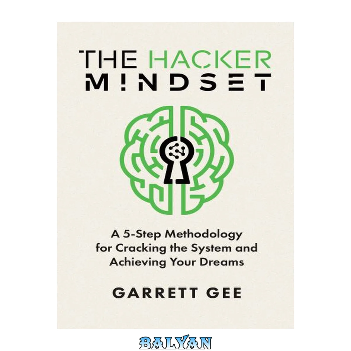جلد کتاب The Hacker Mindset : A 5-Step Methodology for Cracking the System and Achieving Your Dreams