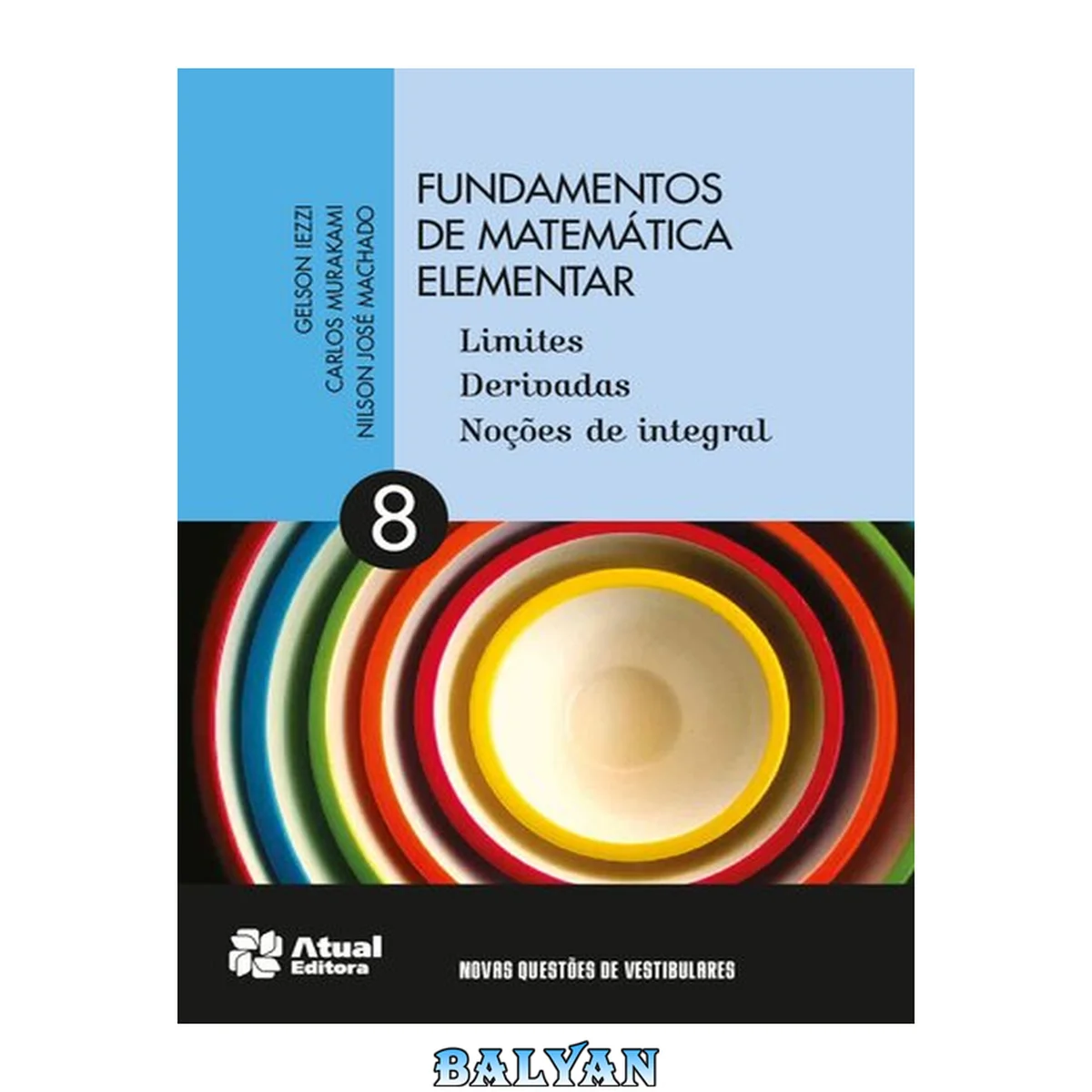 جلد کتاب Fundamentos de Matemática Elementar: Limites, Derivadas, Noções de Integral - Vol.8