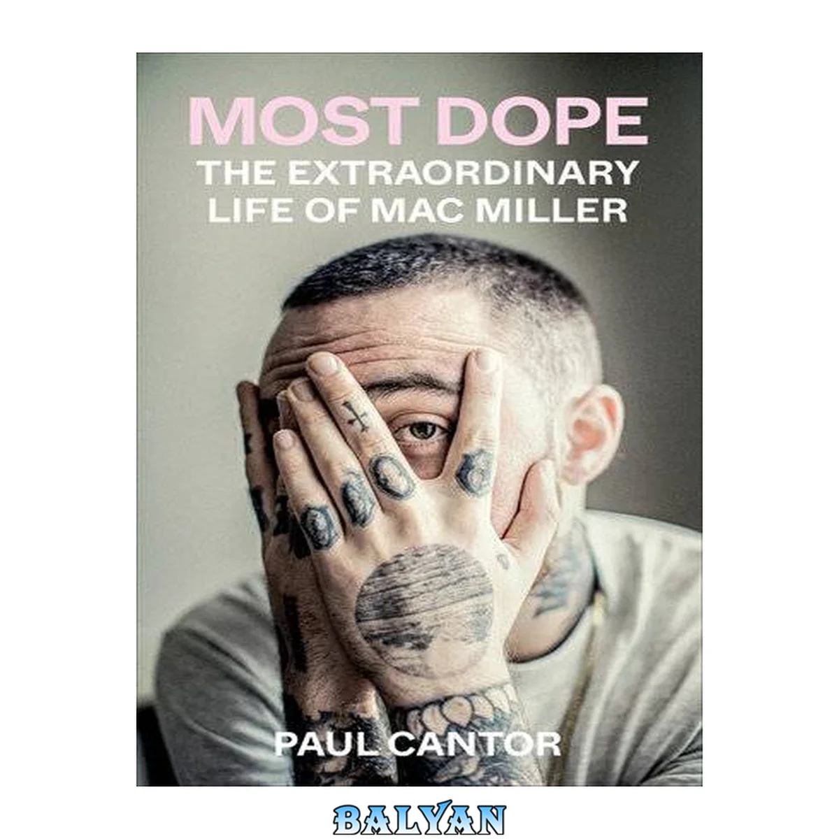 جلد کتاب Most Dope : The Extraordinary Life of Mac Miller