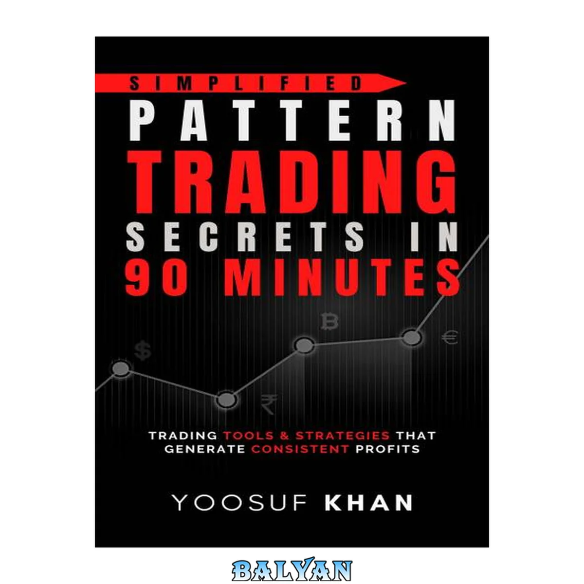 جلد کتاب Simplified Pattern Trading Secrets in 90 minutes: Trading tools &amp; strategies that generate consistent profits