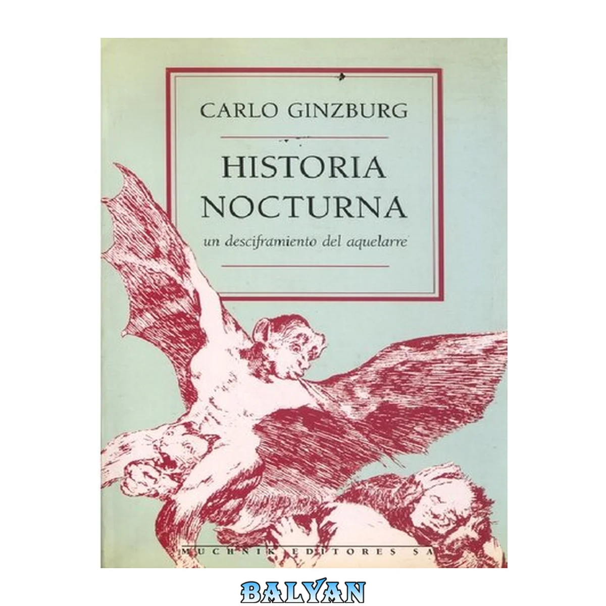 جلد کتاب Historia Nocturna: Un Desciframiento Del Aquelarre (colección Ensayo)