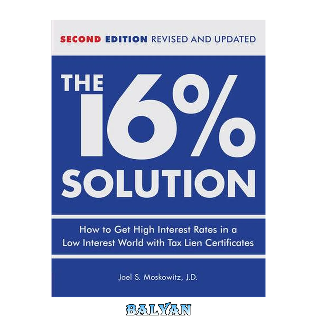 جلد کتاب The 16 % Solution, Revised Edition: How to Get High Interest Rates in a Low-Interest World with Tax Lien Certificates