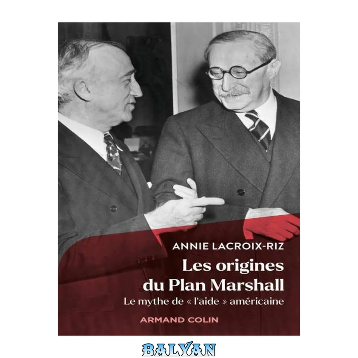 جلد کتاب Les Origines du plan Marshall: Le mythe de « l'aide » américaine