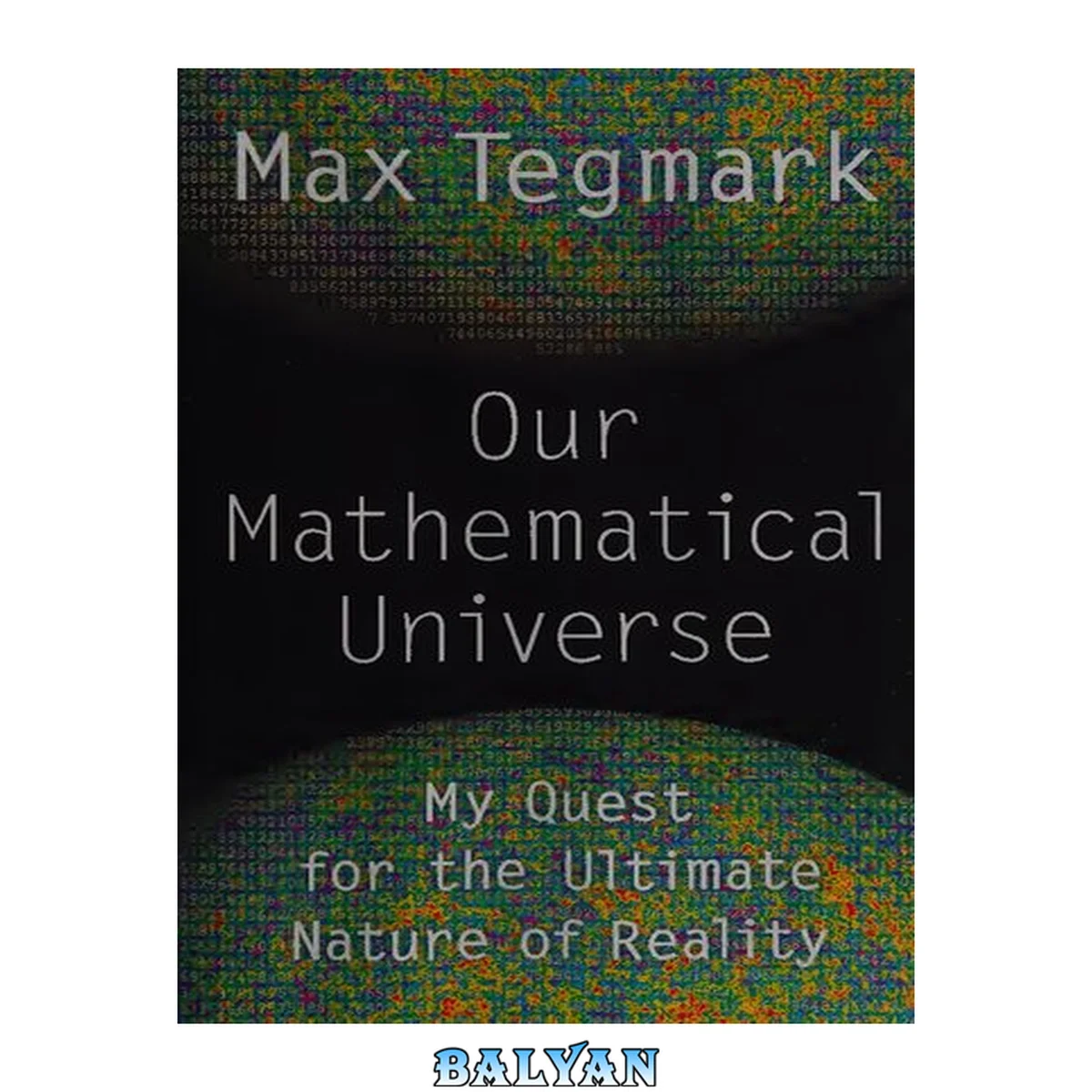 جلد کتاب Our Mathematical Universe : My Quest for the Ultimate Nature of Reality