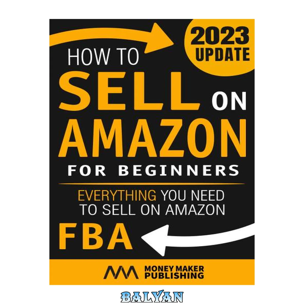 جلد کتاب How to Sell on Amazon for Beginners: Everything You Need to Sell on Amazon FBA (How to Sell Online for Profit)