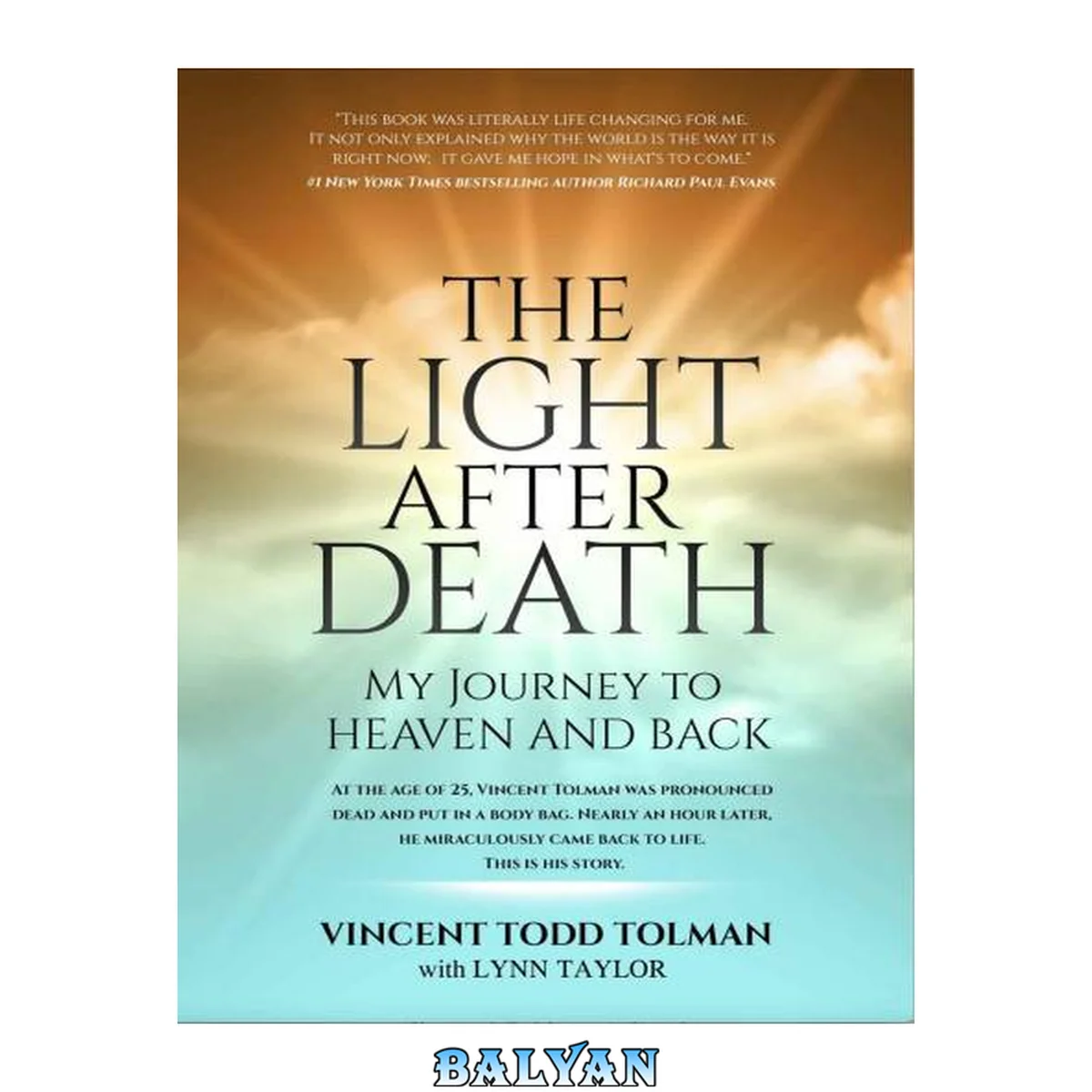 جلد کتاب The Light After Death: My Journey To Heaven and Back.: Vincent Tolman's near death experience and journey to heaven and back.