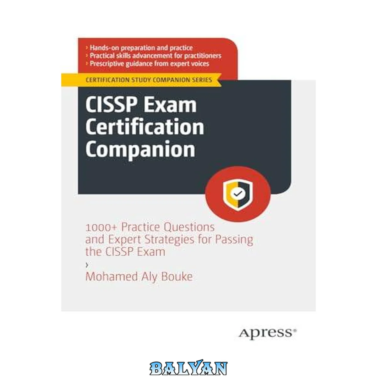 جلد کتاب CISSP Exam Certification Companion: 1000+ Practice Questions and Expert Strategies for Passing the CISSP Exam (Certification Study Companion Series)
