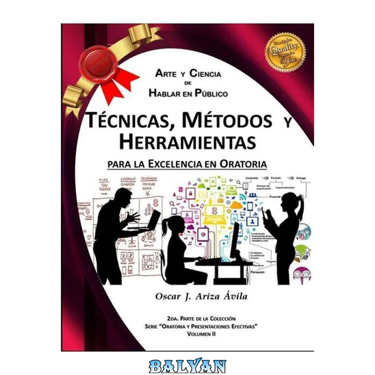جلد کتاب Técnicas, Métodos y Herramientas para la excelencia en la Oratoria.: Metodologías del Arte y Ciencia de Hablar en Público (Oratoria y Presentaciones Efectivas no 2) (Spanish Edition)