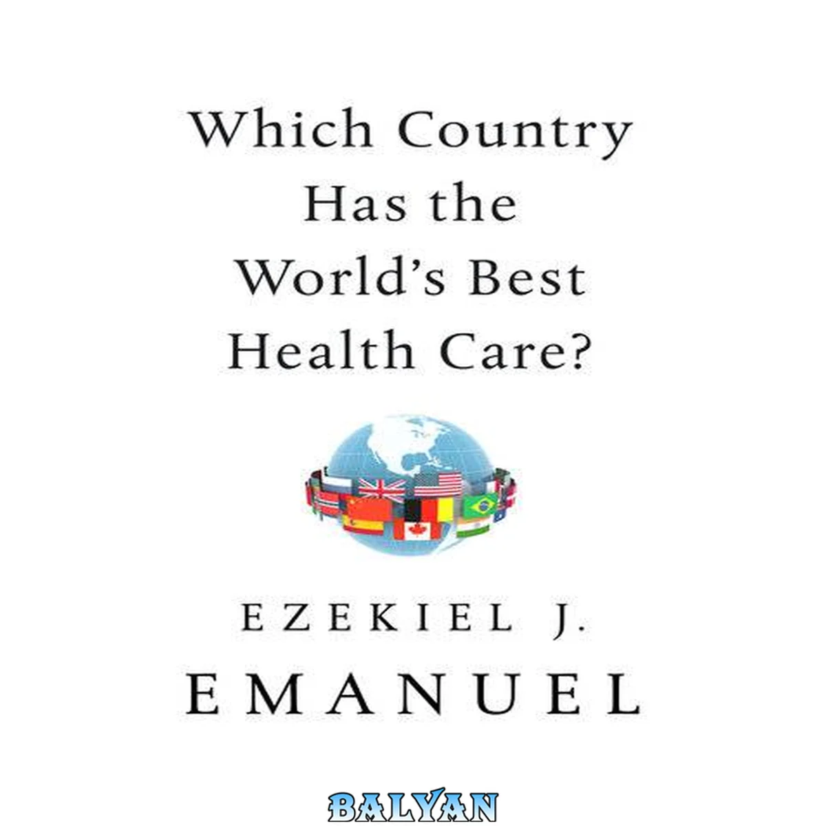 جلد کتاب Which country has the best health care in the world?