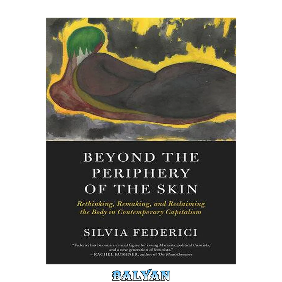 جلد کتاب Beyond the periphery of the skin : rethinking, remaking, and reclaiming the body in contemporary capitalism