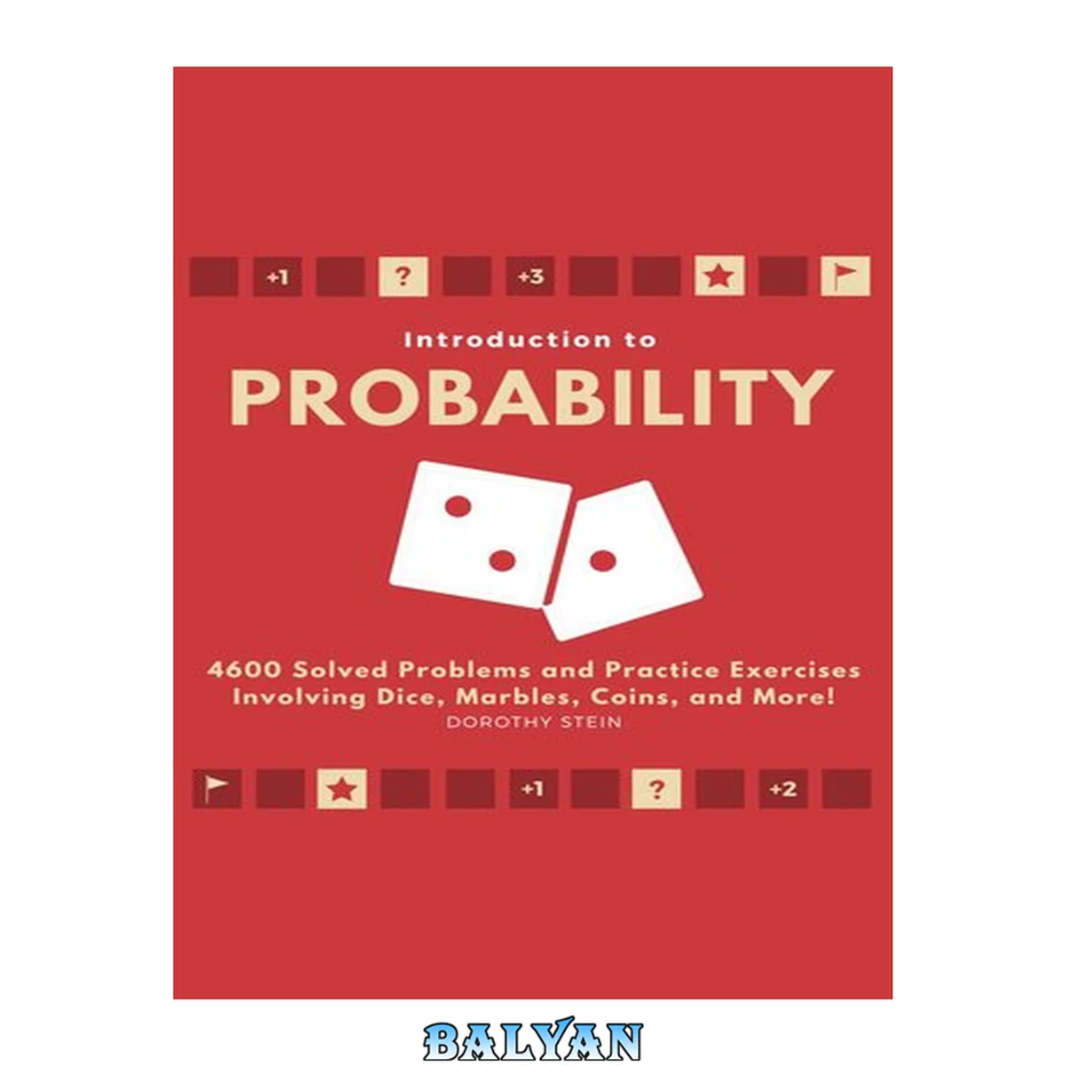 جلد کتاب Introduction to Probability: 4600 Solved Problems and Practice Exercises Involving Dice, Marbles, Coins, and More!