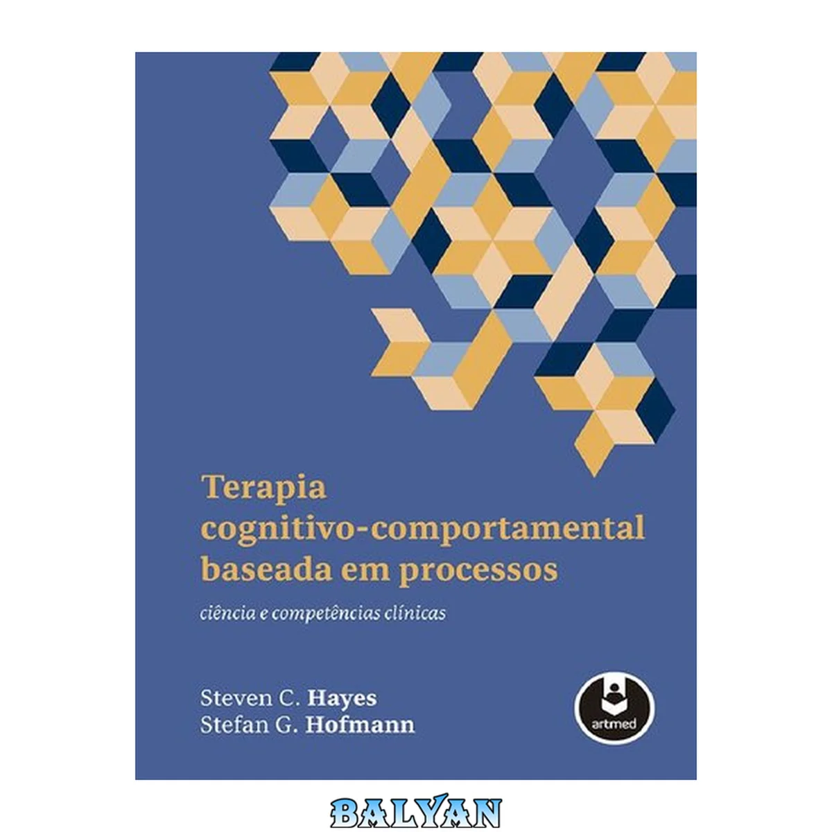 جلد کتاب Terapia Cognitivo-Comportamental Baseada em Processos: Ciência e Competências Clínicas