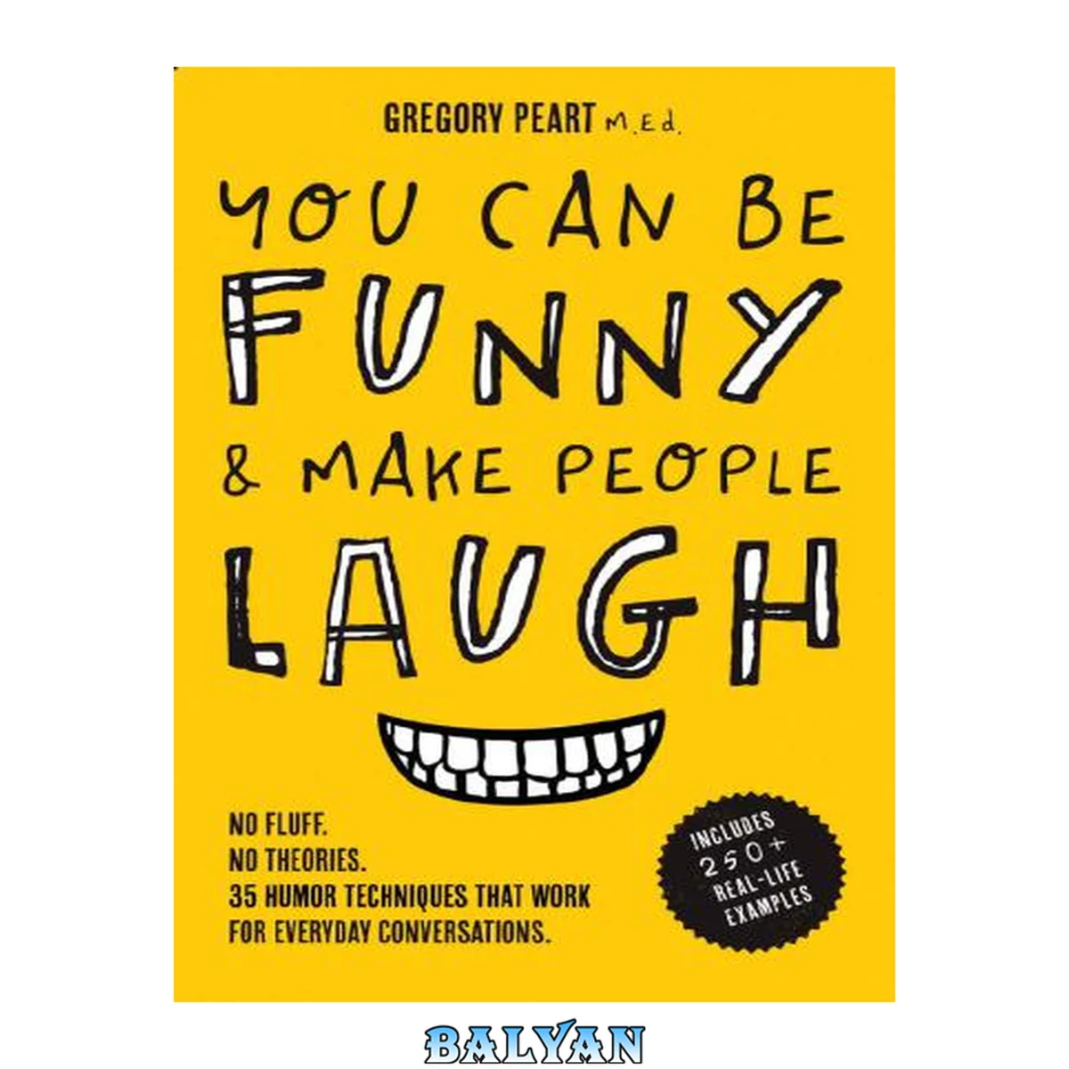 جلد کتاب You Can Be Funny and Make People Laugh: No Fluff. No Theories. 35 Humor Techniques that Work for Everyday Conversations