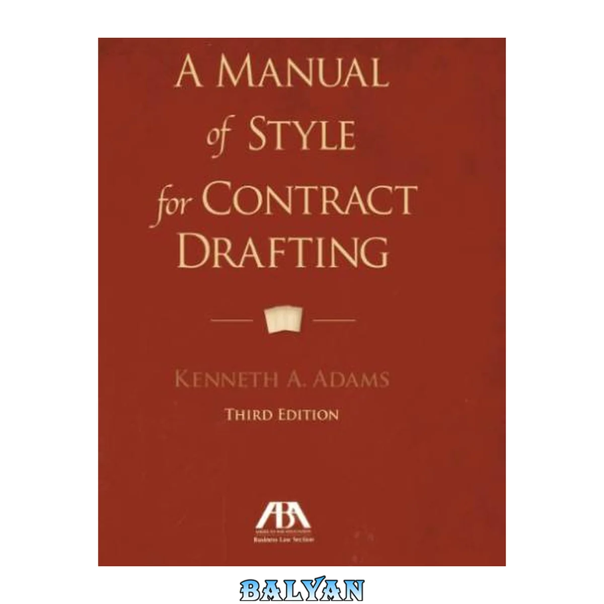 جلد کتاب A Manual of Style for Contract Drafting, Third Edition