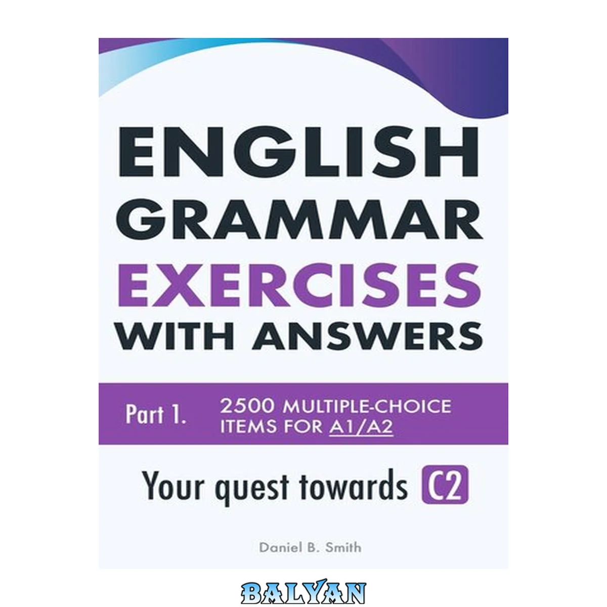 جلد کتاب English Grammar Exercises with answers Part 1: Your quest towards C2