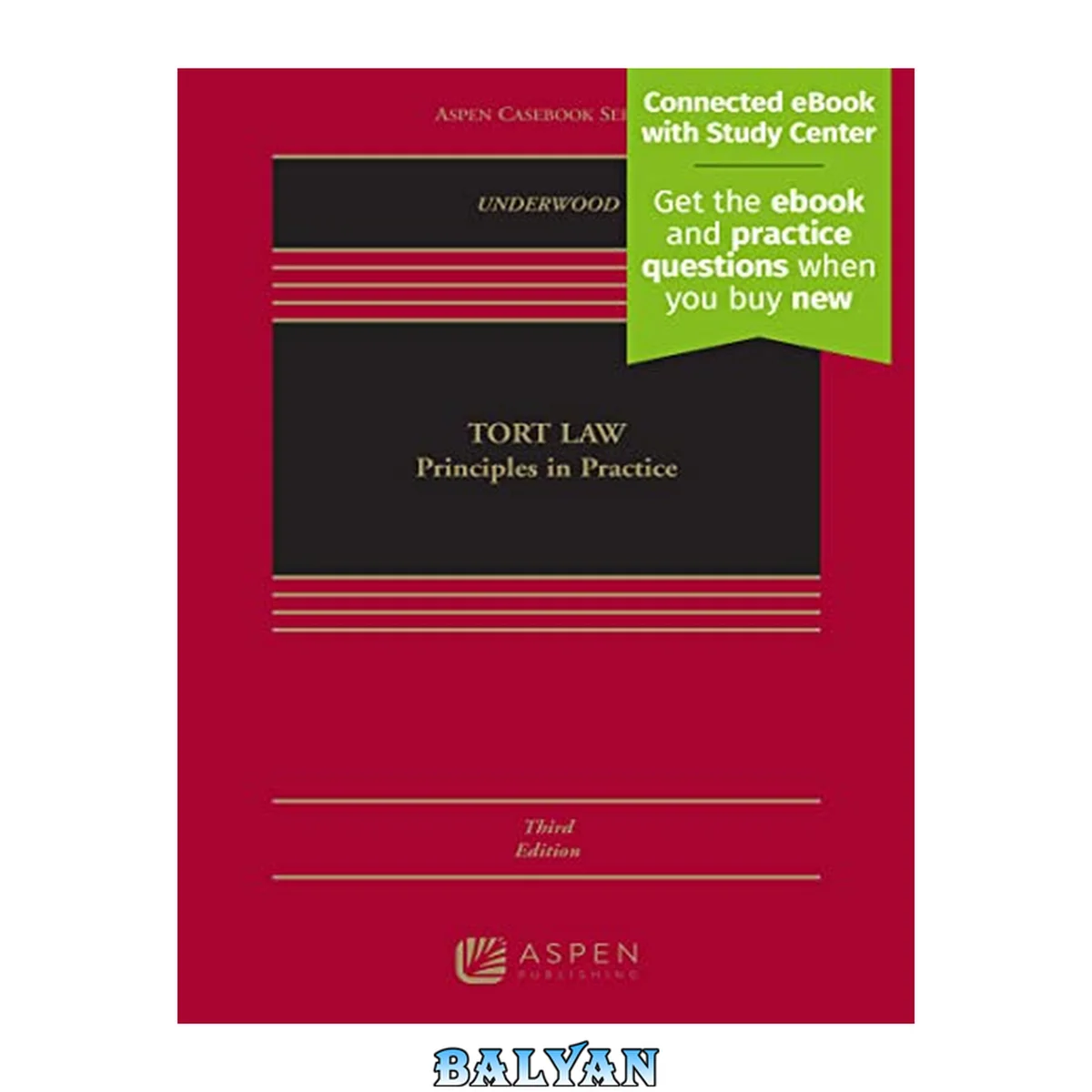جلد کتاب Case Briefs for the casebook Tort Law: Principles in Practice: Principles in Practice 3rd Edition by Underwood ISBN: 9781543838800, 1543838804, 9781543857160, 9781543838817