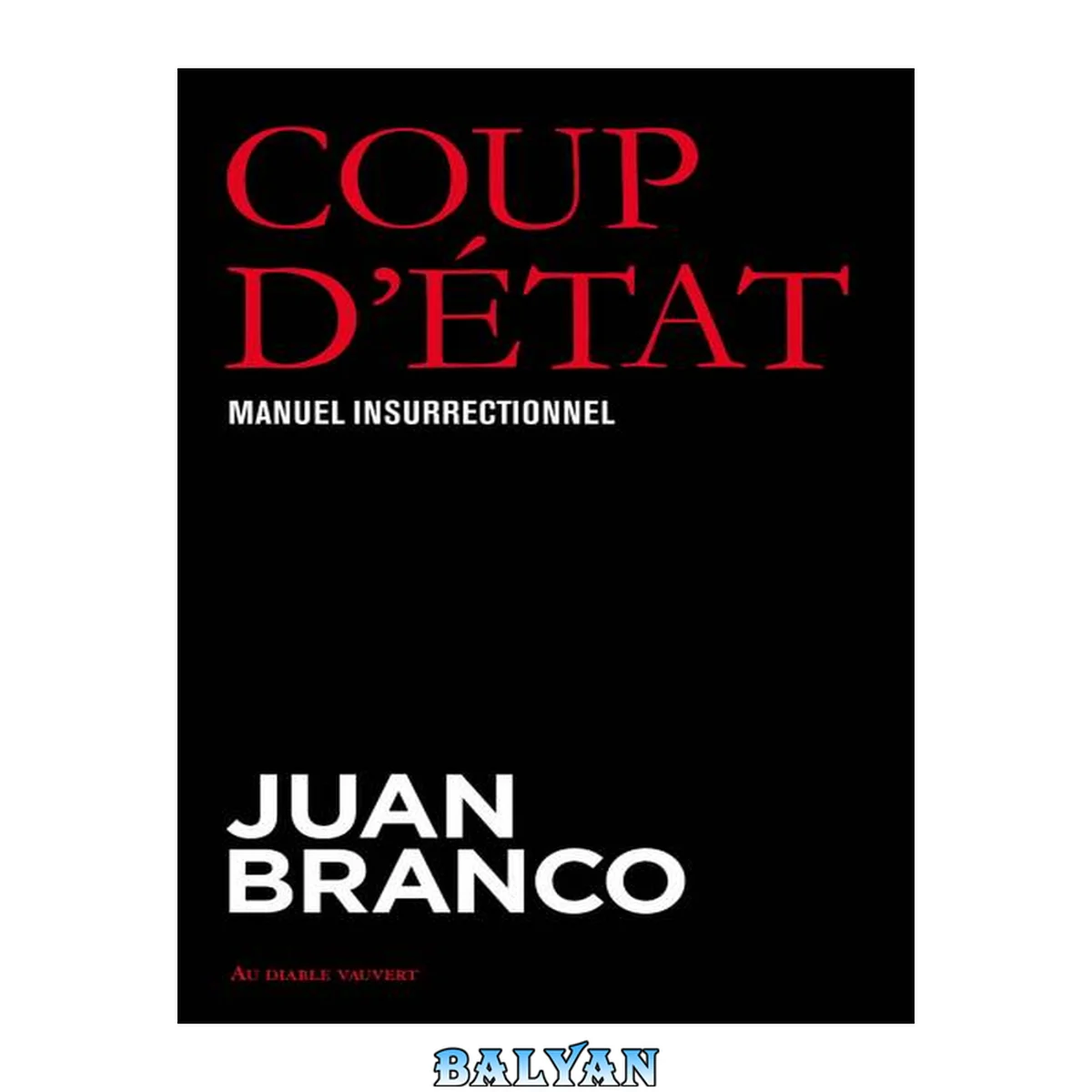 جلد کتاب Coup d'état : manuel insurrectionnel