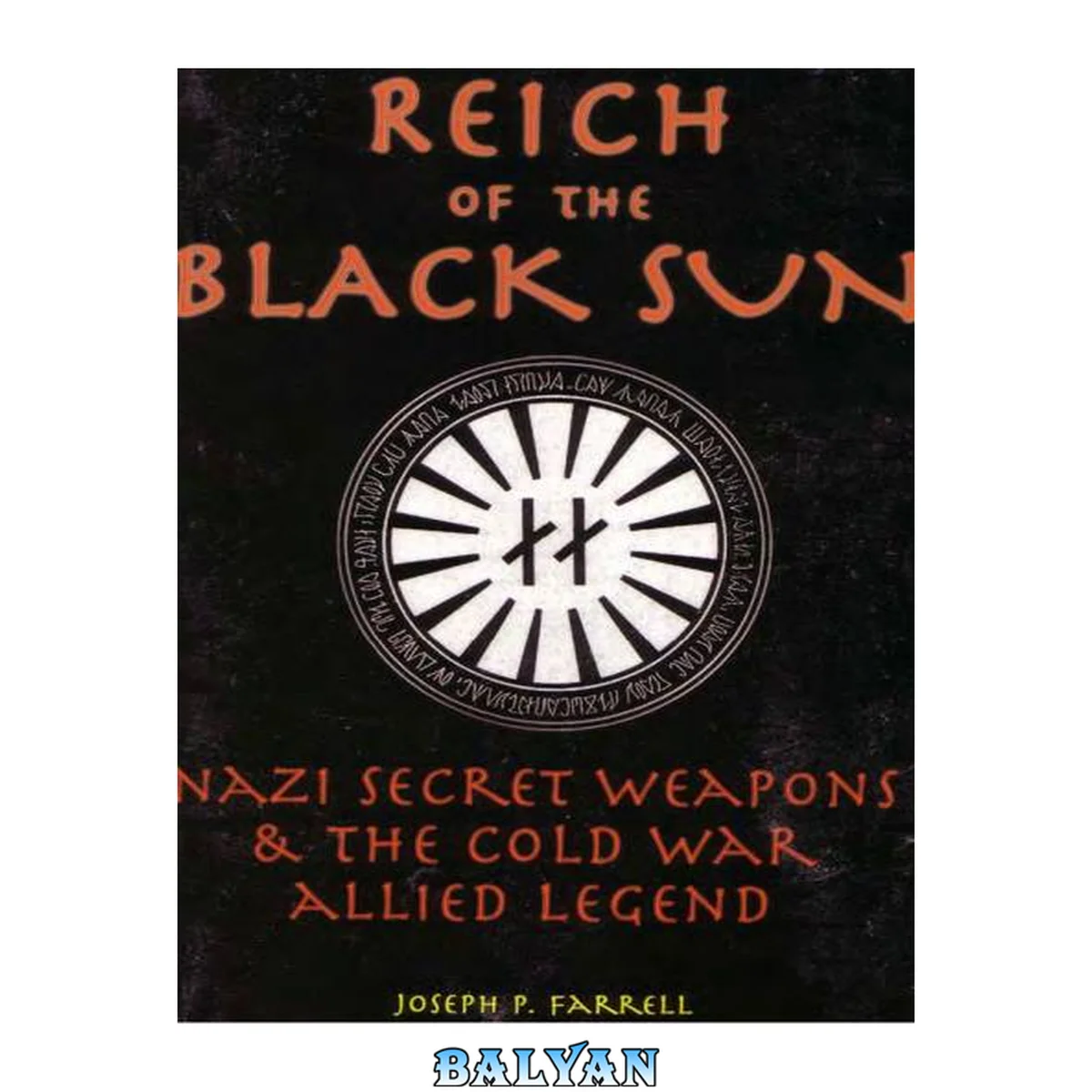 جلد کتاب Reich Of The Black Sun Nazi Secret Weapons &amp; The Cold War Allied Legend