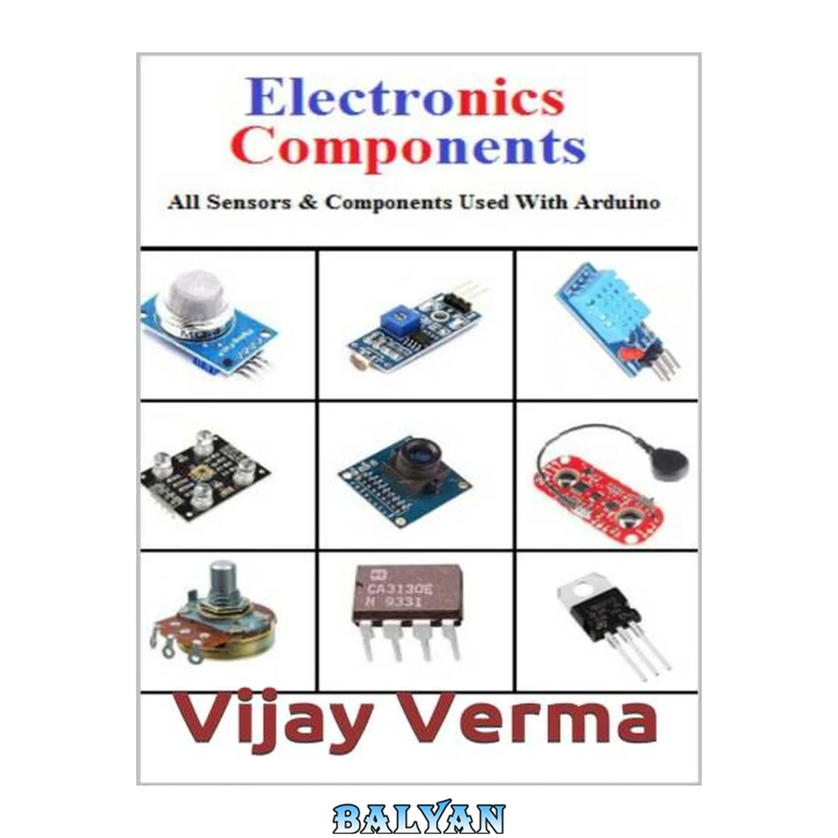 جلد کتاب Electronic Components (All Sensors, Basic Components, and other Important Components Used with Arduino)