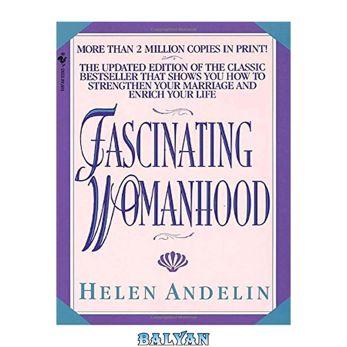 جلد کتاب Fascinating Womanhood: How the ideal women awakens a Man's Deepest Love and tenderness