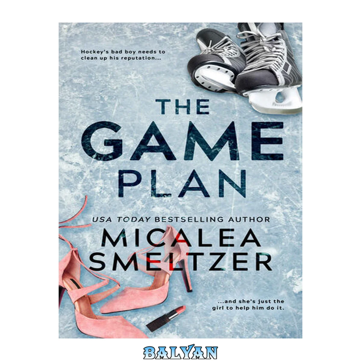 جلد کتاب The Game Plan: (A Fake Dating Romance)
