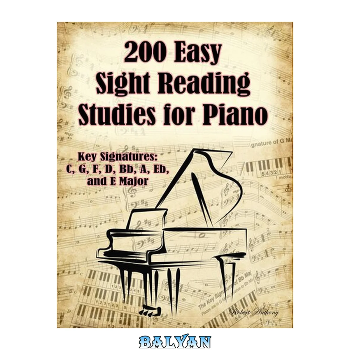 جلد کتاب 200 Easy Sight Reading Studies for Piano: Key Signatures of C, G, F, D, Bb, A, Eb, and E Major