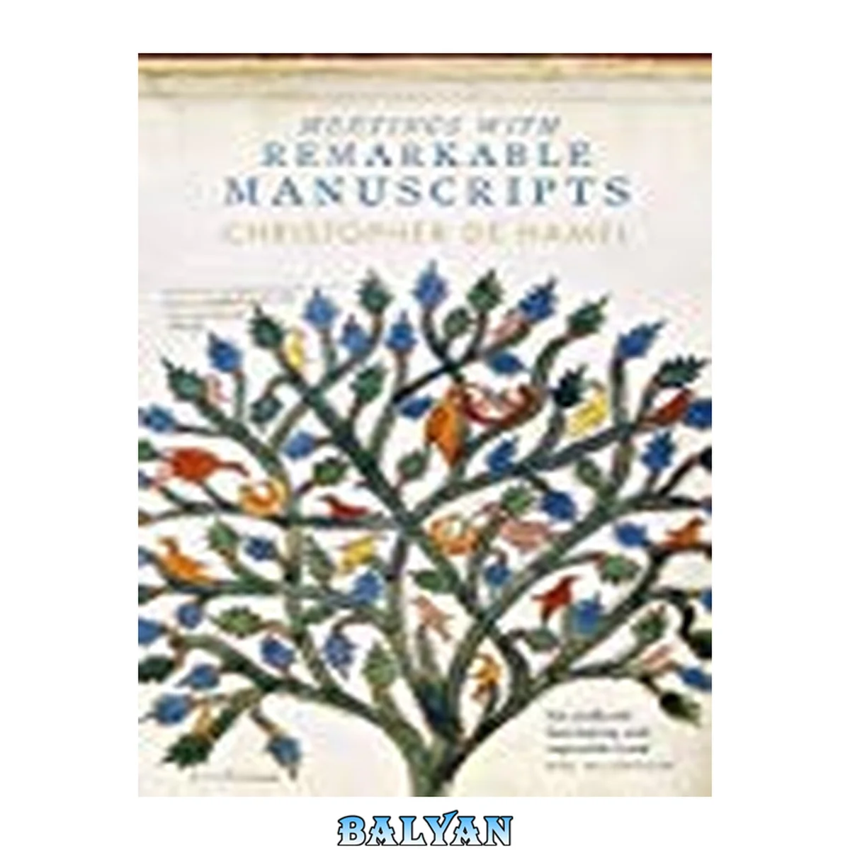 جلد کتاب Meetings with remarkable manuscripts. : twelve journeys into the medieval world