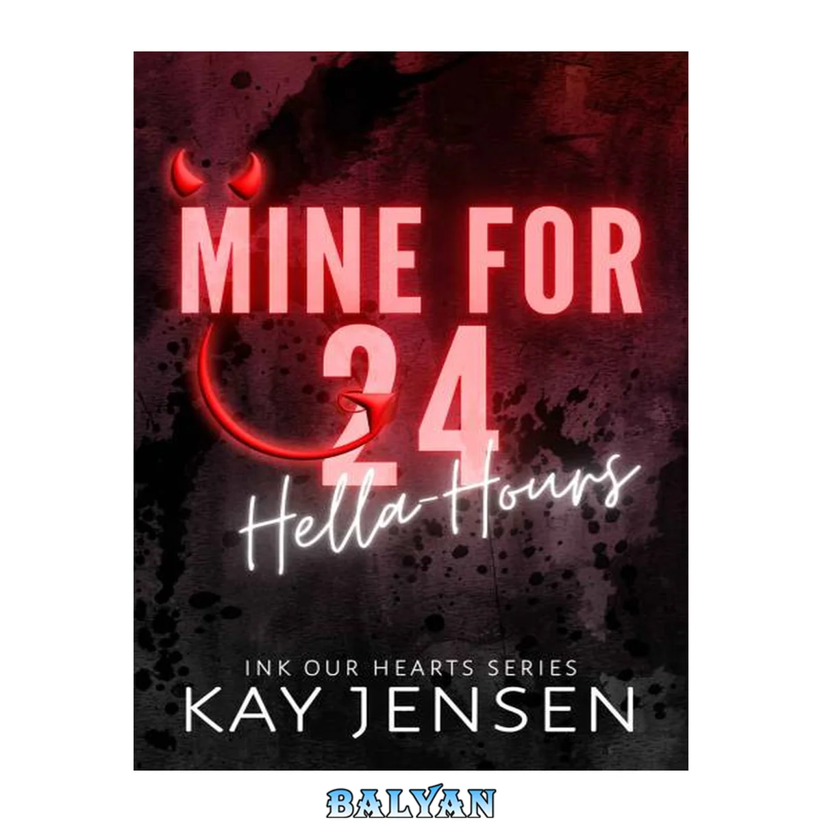 جلد کتاب MINE FOR 24 HELLA-HOURS (SPICY NOVELLA)