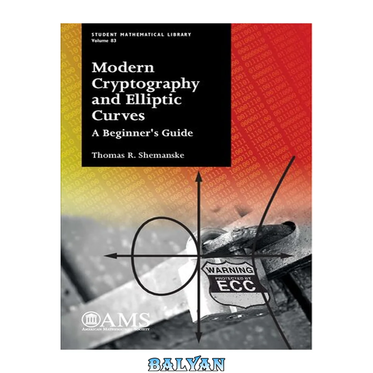 جلد کتاب Modern Cryptography and Elliptic Curves: A Beginner's Guide (Student Mathematical Library) (Student Mathematical Library, 83)