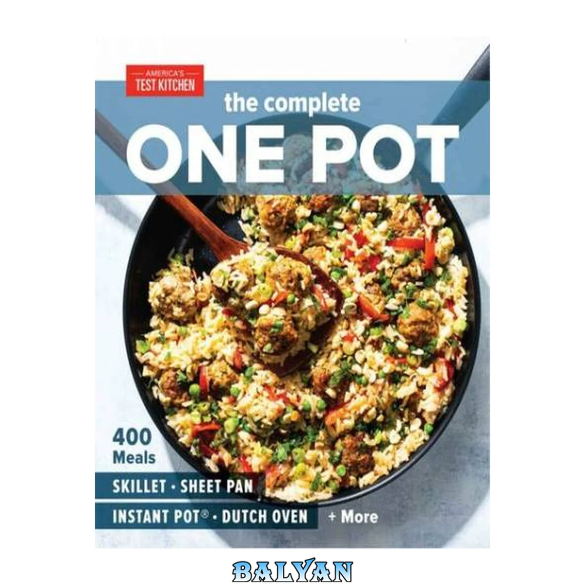 جلد کتاب The Complete One Pot: 400 Meals for Your Skillet, Sheet Pan, Instant Pot®, Dutch Oven, and More (The Complete ATK Cookbook Series)