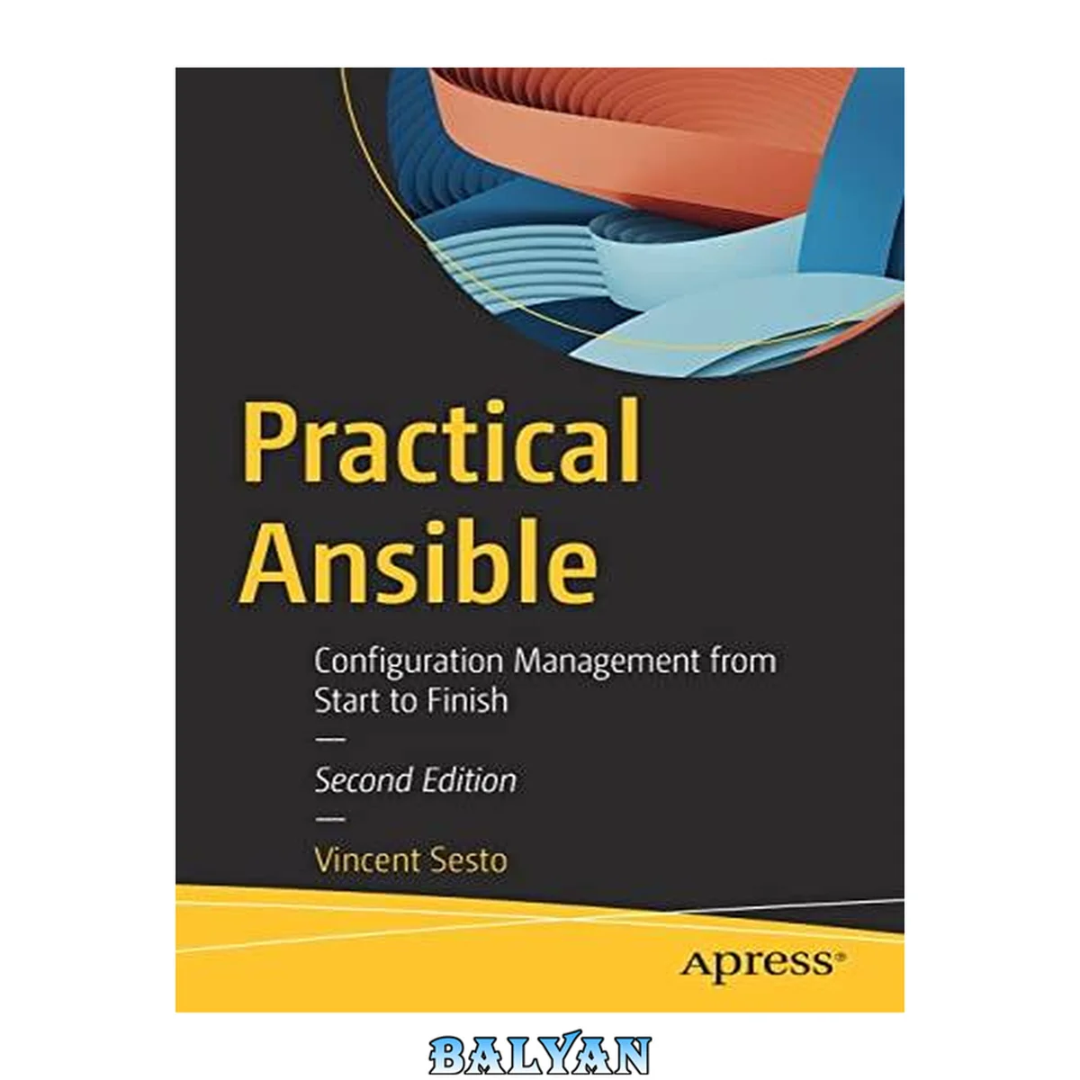 جلد کتاب Practical Ansible : Configuration Management From Start to Finish