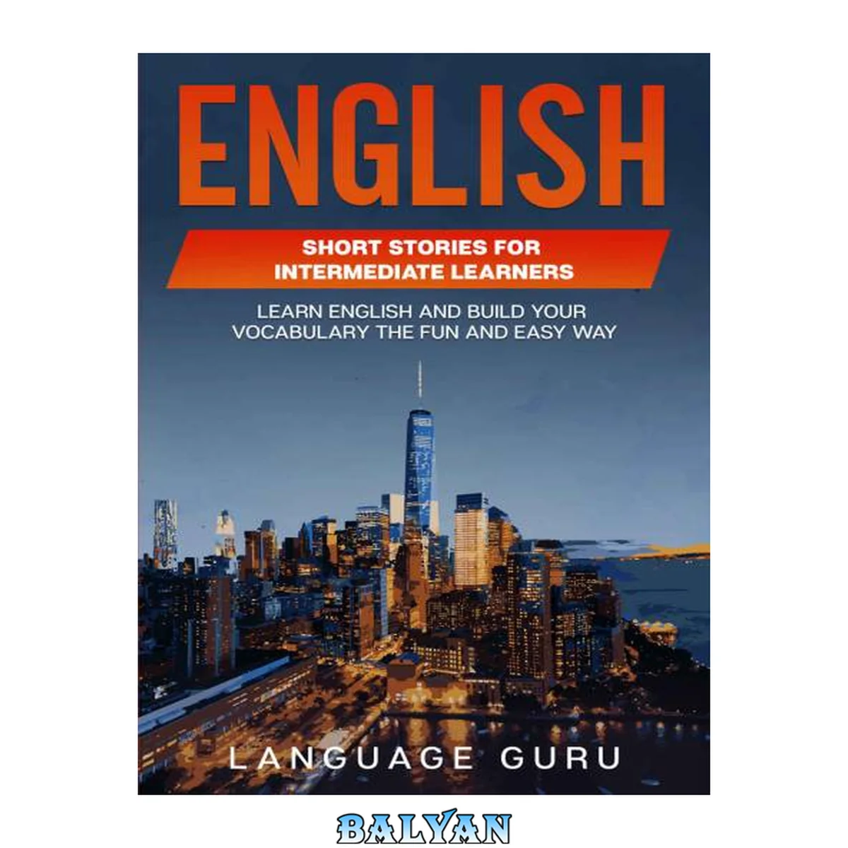 جلد کتاب English Short Stories for Intermediate Learners: Learn English and Build Your Vocabulary the Fun and Easy Way