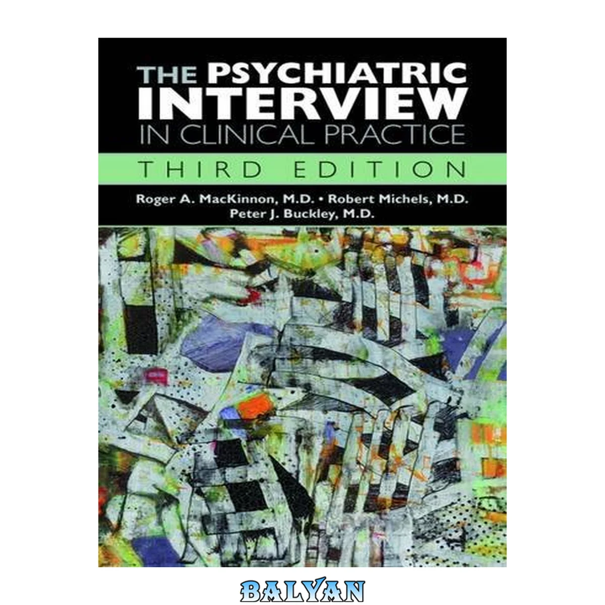 جلد کتاب The Psychiatric Interview in Clinical Practice, Third Edition